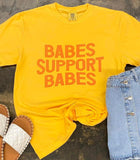 Babes Support Babes tee