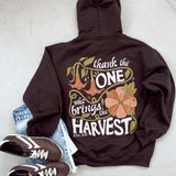 Thank the One Who Brings the Harvest Hoodie