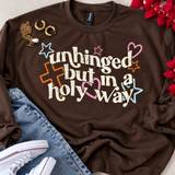 Unhinged In A Holy Way Sweatshirt or Tee