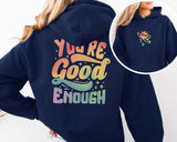 You're Good Enough |  Tee and Hoodie