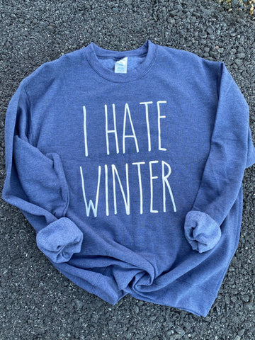 Sweatshirt - I Hate Winter